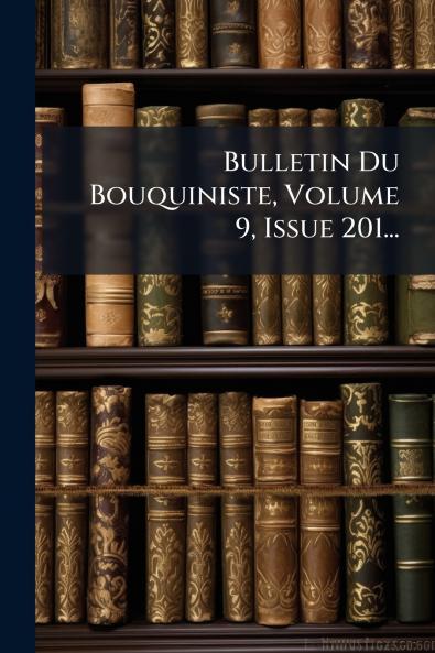 Bulletin Du Bouquiniste Volume 9 Issue 201...