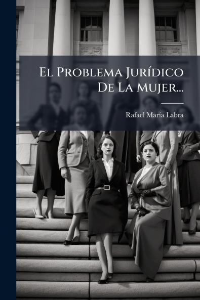 El Problema JurÃ­dico De La Mujer...