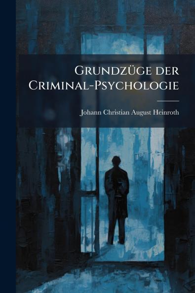 GrundzÃ¼ge der Criminal-Psychologie