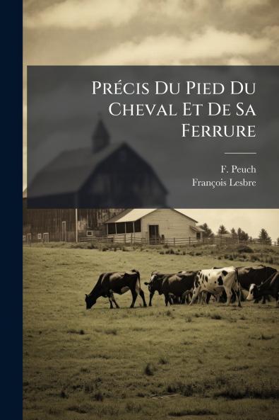 PrÃ©cis Du Pied Du Cheval Et De Sa Ferrure