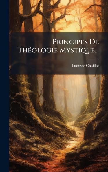 Principes De ThÃ©ologie Mystique...