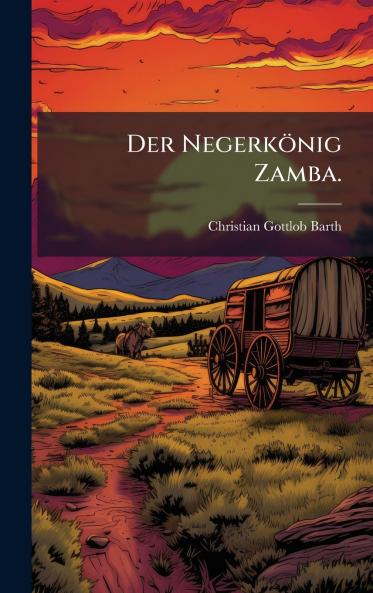 Der NegerkÃ¶nig Zamba.