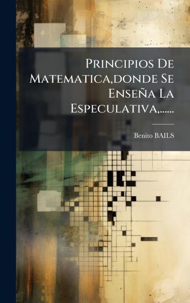 Principios De Matematicadonde Se EnseÃ±a La Especulativa......