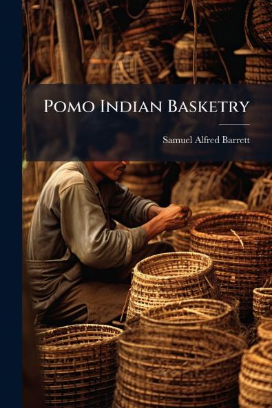 Pomo Indian Basketry