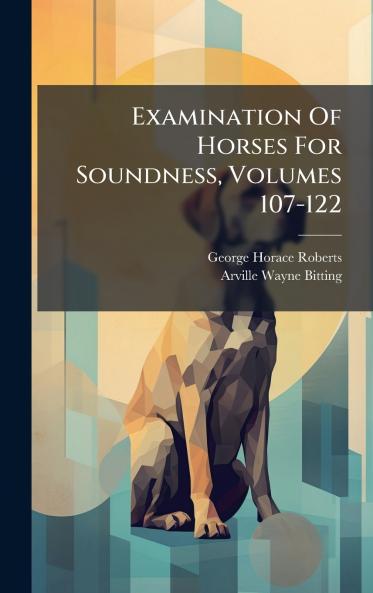 Examination Of Horses For Soundness Volumes 107-122
