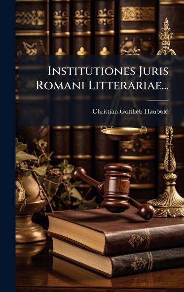 Institutiones Juris Romani Litterariae...