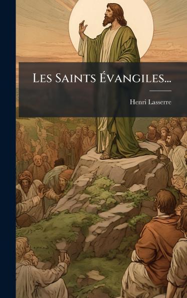 Les Saints Ã?vangiles...