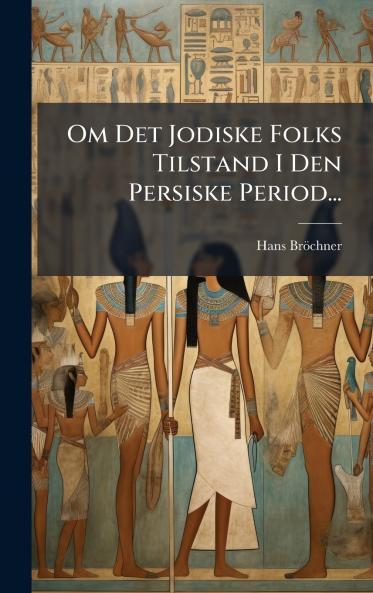 Om Det Jodiske Folks Tilstand I Den Persiske Period...