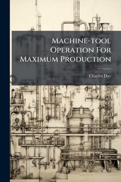 Machine-tool Operation For Maximum Production