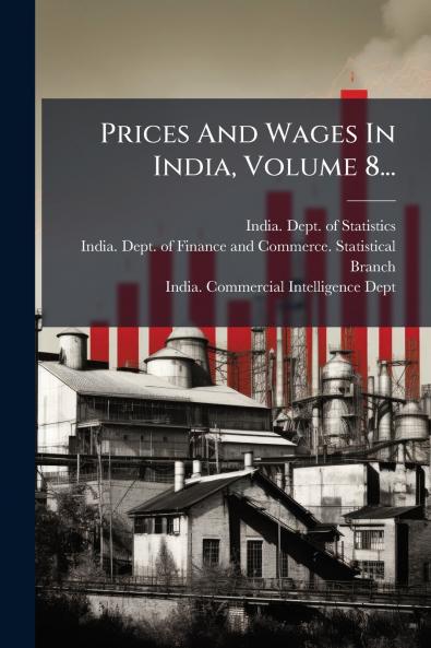 Prices And Wages In India Volume 8...