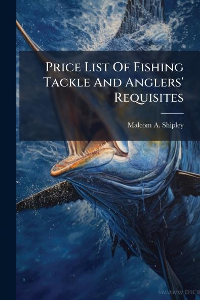 Price List Of Fishing Tackle And Anglers' Requisites