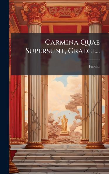 Carmina Quae Supersunt Graece...