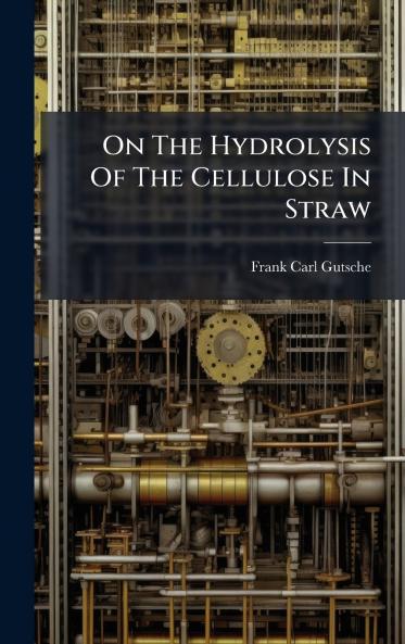 On The Hydrolysis Of The Cellulose In Straw