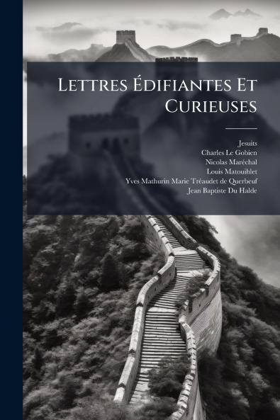 Lettres Ã?difiantes Et Curieuses