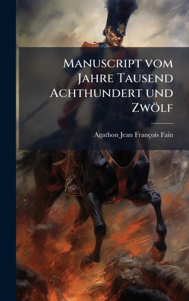 Manuscript vom Jahre Tausend Achthundert und ZwÃ¶lf