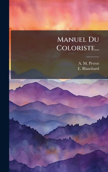 Manuel Du Coloriste...