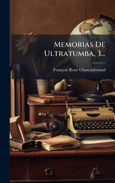 Memorias De Ultratumba 3...