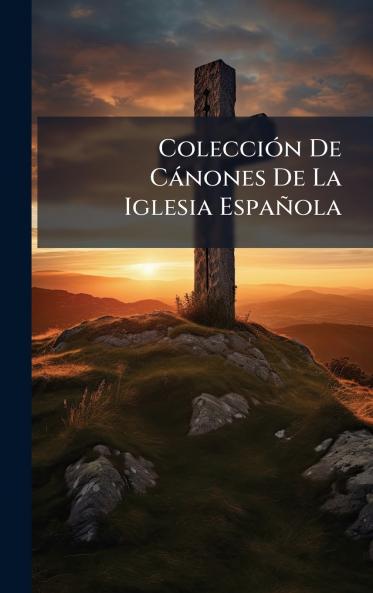 ColecciÃ³n De CÃ¡nones De La Iglesia EspaÃ±ola
