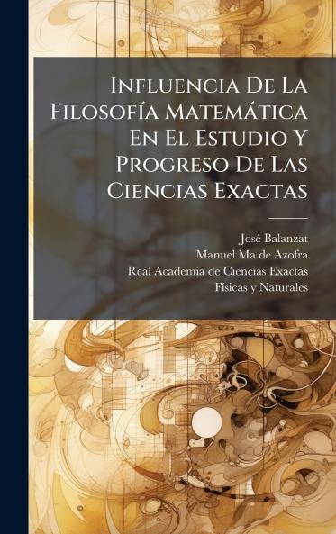 Influencia De La FilosofÃ­a MatemÃ¡tica En El Estudio Y Progreso De Las Ciencias Exactas