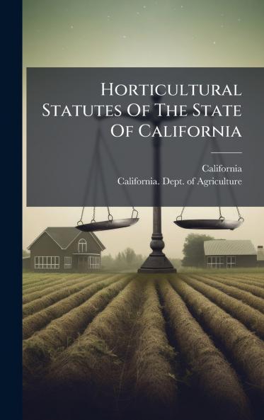 Horticultural Statutes Of The State Of California