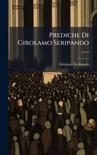 Prediche Di Girolamo Seripando ......
