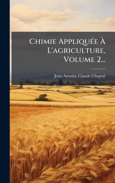 Chimie AppliquÃ©e Ã L'agriculture Volume 2...