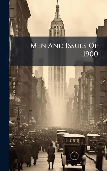 Men And Issues Of 1900