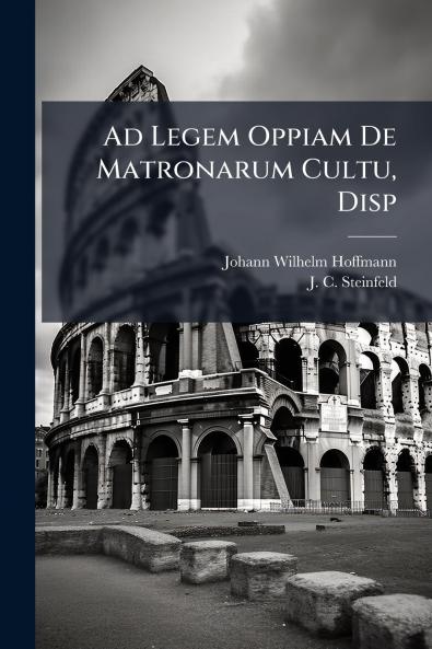 Ad Legem Oppiam De Matronarum Cultu Disp