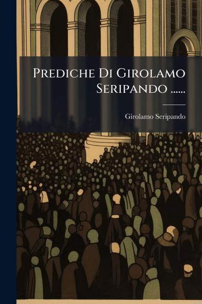 Prediche Di Girolamo Seripando ......