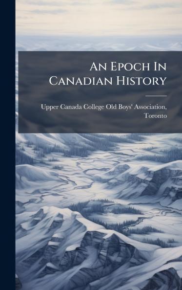 An Epoch In Canadian History