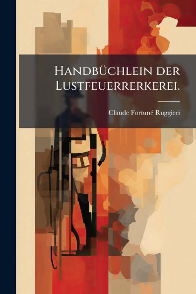 HandbÃ¼chlein der Lustfeuerrerkerei.
