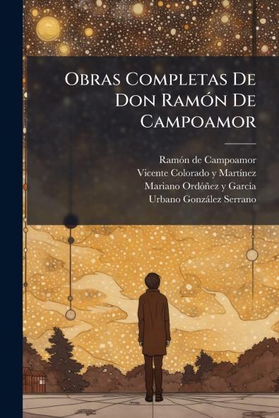 Obras Completas De Don RamÃ³n De Campoamor