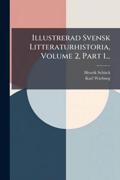 Illustrerad Svensk Litteraturhistoria Volume 2 Part 1...
