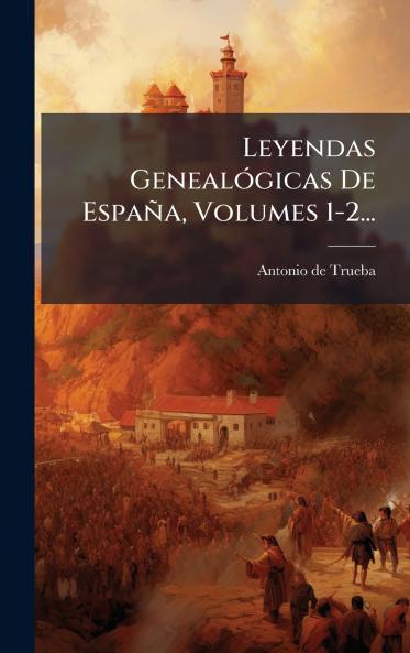 Leyendas GenealÃ³gicas De EspaÃ±a Volumes 1-2...