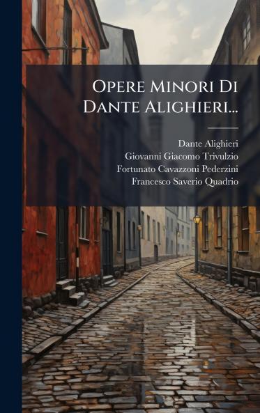 Opere Minori Di Dante Alighieri...