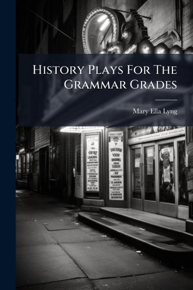 History Plays For The Grammar Grades