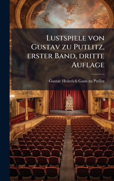 Lustspiele von Gustav zu Putlitz erster Band dritte Auflage