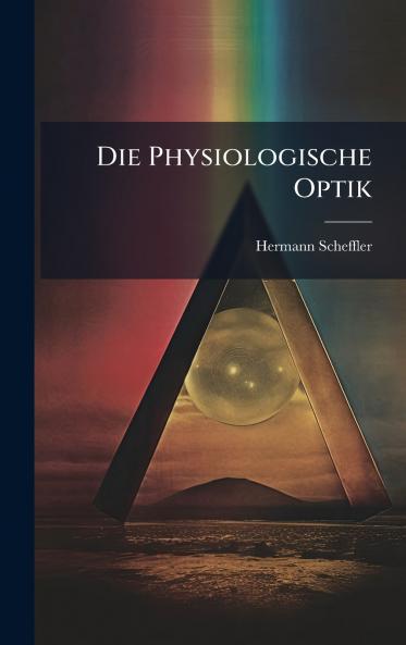 Die Physiologische Optik