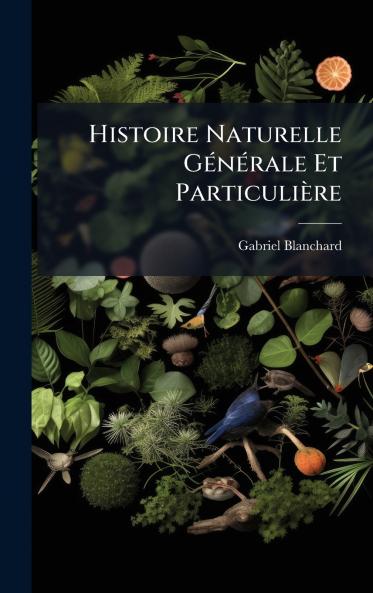 Histoire Naturelle GÃ©nÃ©rale Et ParticuliÃ¨re