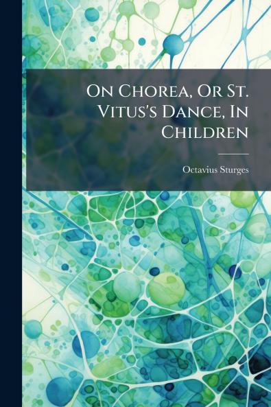 On Chorea Or St. Vitus's Dance In Children