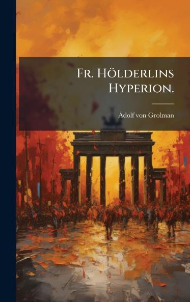 Fr. HÃ¶lderlins Hyperion.