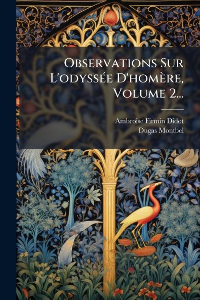 Observations Sur L'odyssÃ©e D'homÃ¨re Volume 2...