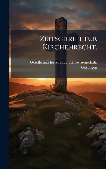 Zeitschrift fÃ¼r Kirchenrecht.