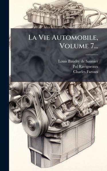 La Vie Automobile Volume 7...