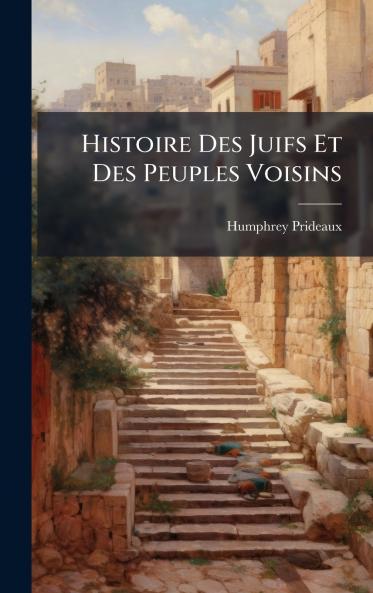 Histoire Des Juifs Et Des Peuples Voisins