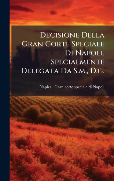 Decisione Della Gran Corte Speciale Di Napoli Specialmente Delegata Da S.m. D.g.