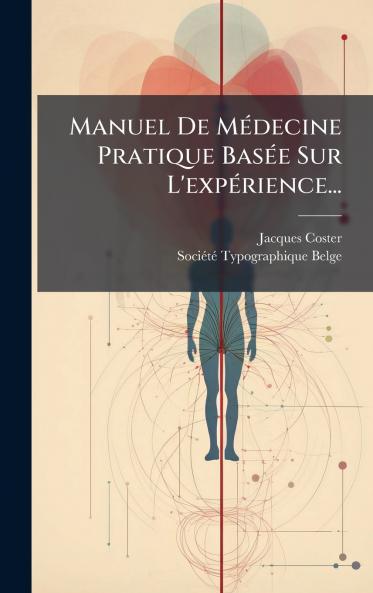 Manuel De MÃ©decine Pratique BasÃ©e Sur L'expÃ©rience...