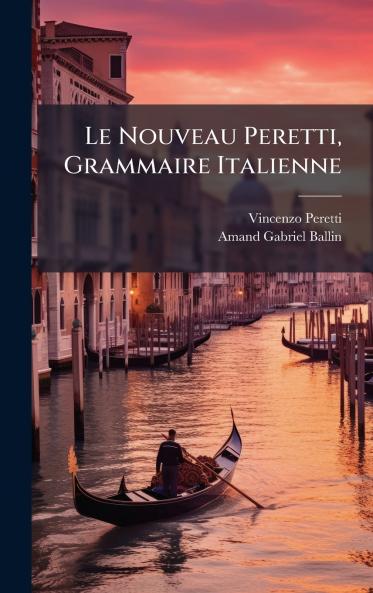 Le Nouveau Peretti Grammaire Italienne
