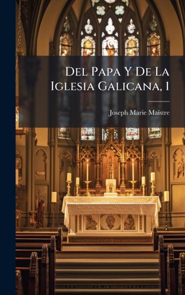 Del Papa Y De La Iglesia Galicana 1