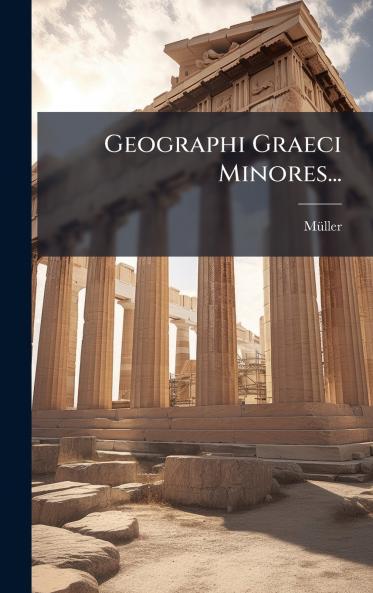 Geographi Graeci Minores...